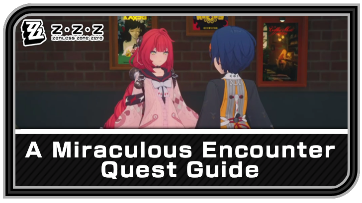 Zenless Zone Zero - A Miraculous Encounter Commission Guide