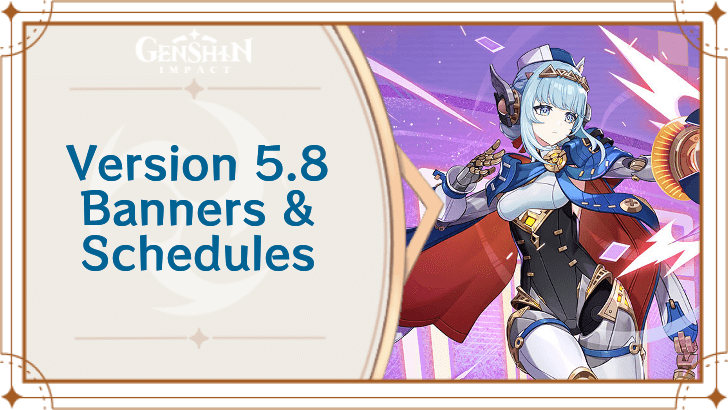 Genshin - 5.8 Banners and Schedules