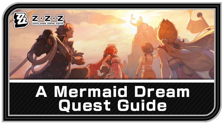 Zenless Zone Zero A Mermaid Dream Quest Guide