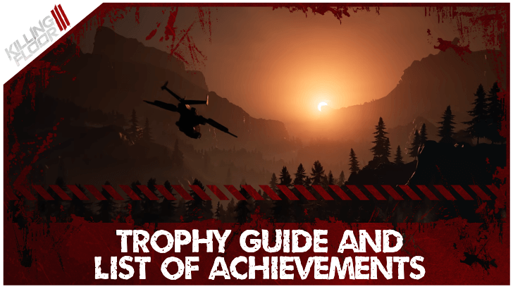Killing Floor 3 Trophy Guide and List of Achievements