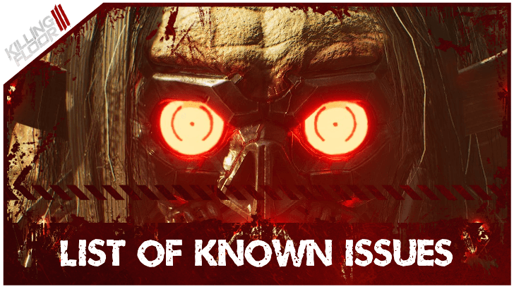 Killing Floor 3 List of Known Bugs and Issues