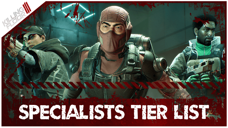 Killing Floor 3 (KF3) Best Specialists Tier List