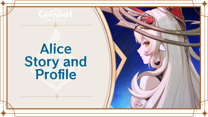 Genshin Impact - Alice Story and Details