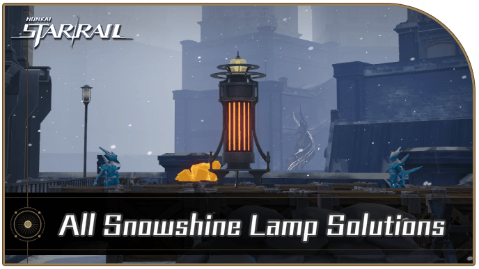 Honkai Star Rail - All Snowshine Lamp Puzzle Solutions