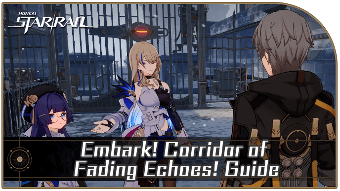 Honkai Star Rail - Embark! Corridor of Fading Echoes! Event Quest Guide