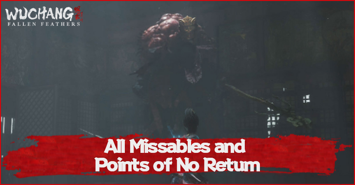 Wuchang Fallen Feathers All Missables and Points of No Return