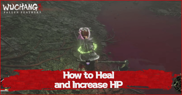 Wuchang Fallen Feathers How to Heal and Increase HP
