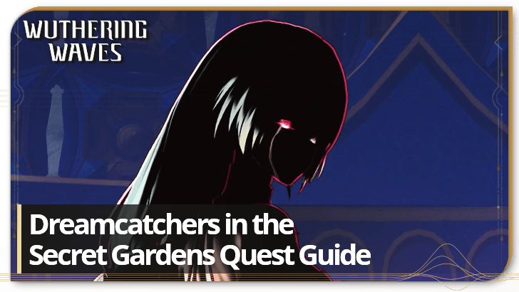 Wuthering Waves Dreamcatchers in the Secret Gardens