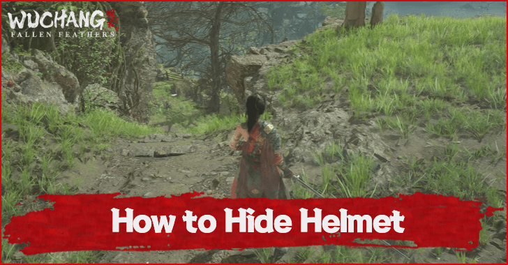 Wuchang Fallen Feathers How to Hide Helmet