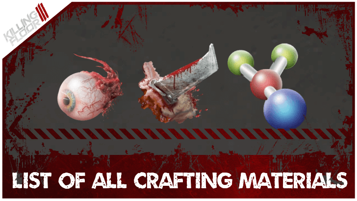 Killing Floor 3 - List of All Materials