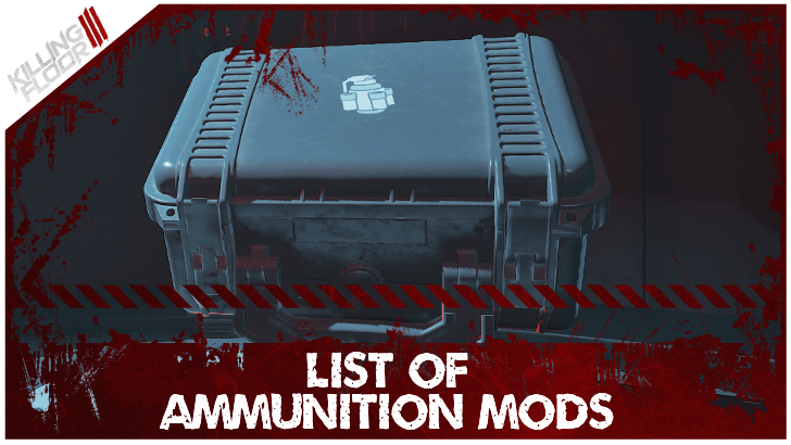 Killing Floor III - Ammunition Mods