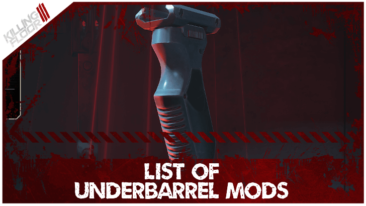 Killing Floor III - Underbarrel Mods