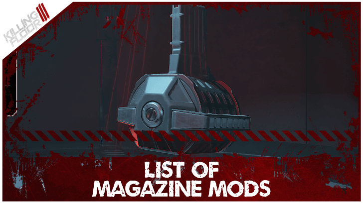 Killing Floor III - Magazine Mods
