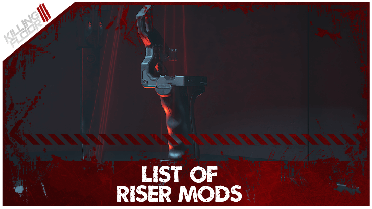 Killing Floor III - Riser Mods