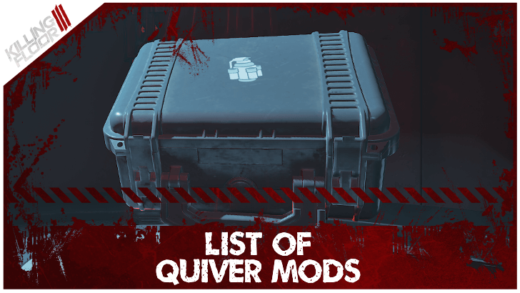 Killing Floor III - Quiver Mods