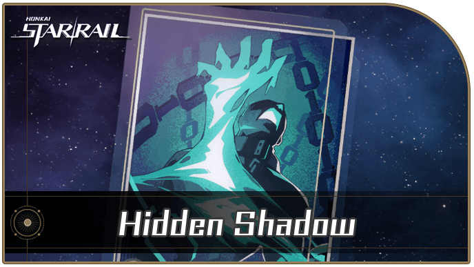 Honkai Star Rail - Hidden Shadow - Materials and Best Characters