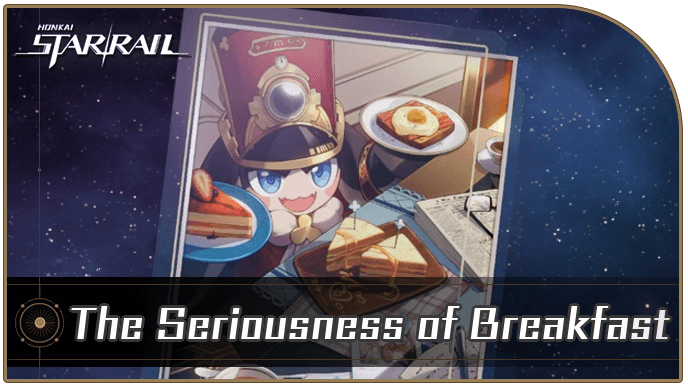 Honkai Star Rail - The Seriousness of Breakfast - Materials and Best Characters