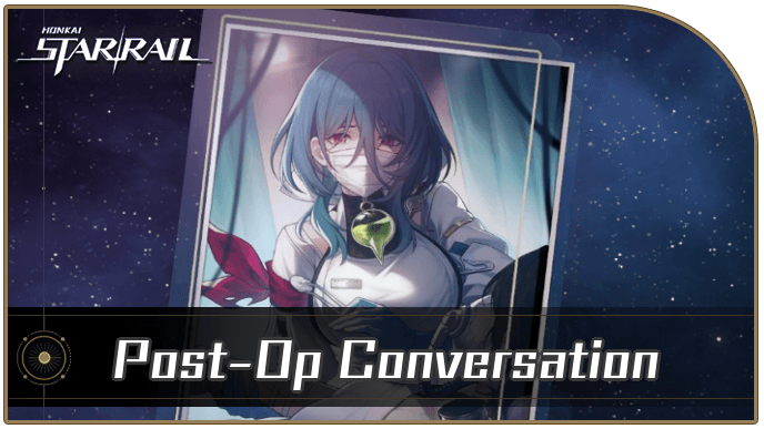Honkai Star Rail - Post-Op Conversation - Materials and Best Characters