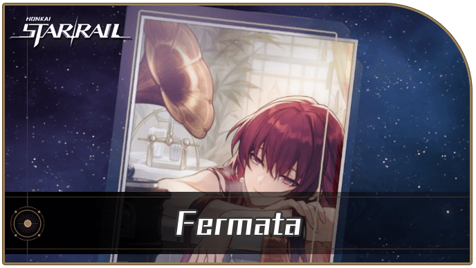 Honkai Star Rail - Fermata - Materials and Best Characters
