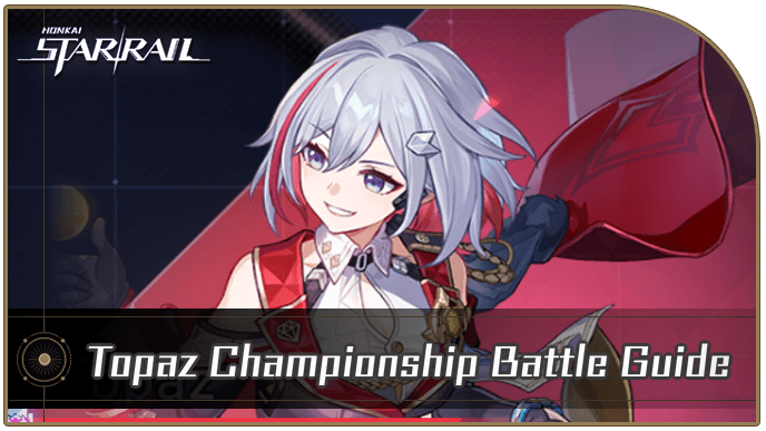 Honkai Star Rail - Topaz Championship Battle Guide in Aethereum Wars