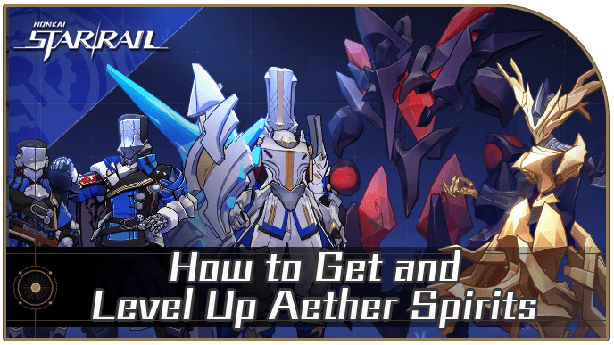 Honkai Star Rail - How to Get and Level Up Aether Spirits