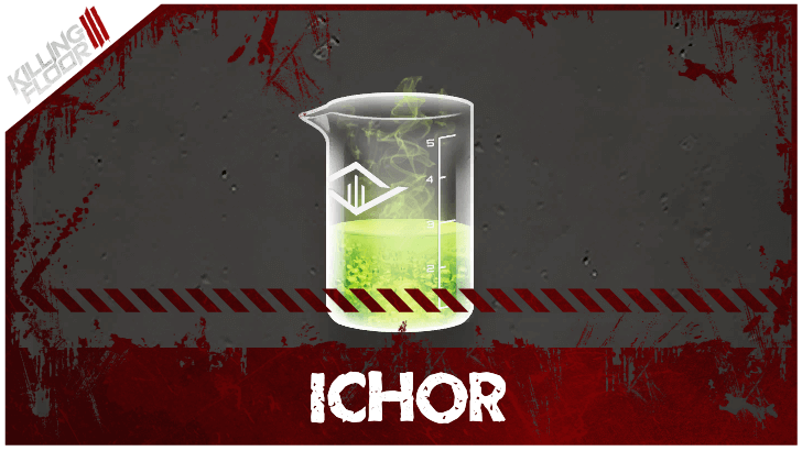 Killing Floor 3 - Ichor