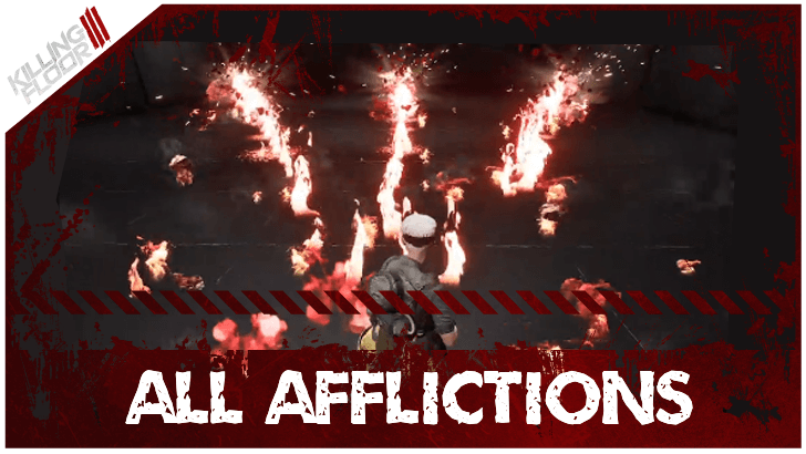 Killing Floor 3 List of All Affliction Effects