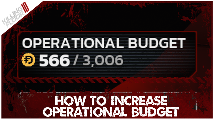 Killing Floor 3 How to Increase Operational Budget