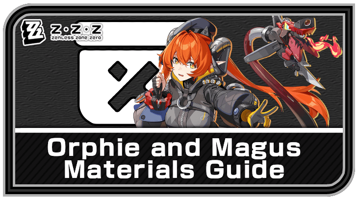 Zenless Zone Zero Orphie and Magus Promotion and Skill Materials Pre-Farm Guide