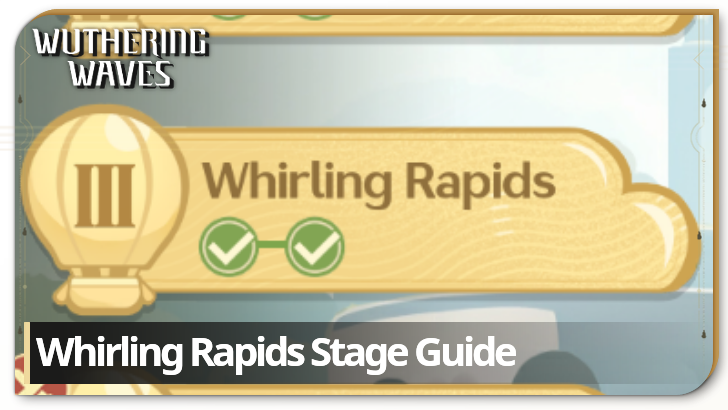 Wuthering Waves Whirling Rapids Stage Guide