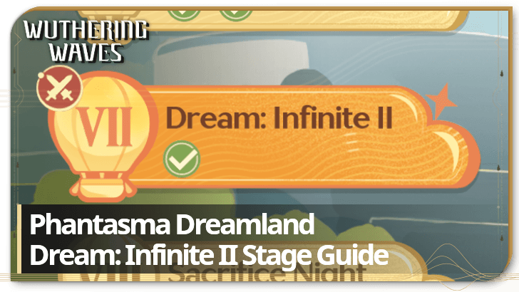 Wuthering Waves - Dream Infinite II Phantasma Dreams Stage 7 Guide