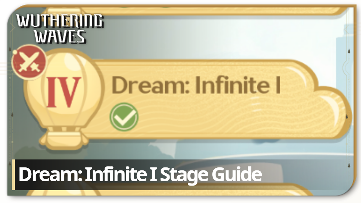 Wuthering Waves Dream Infinite I Stage Guide
