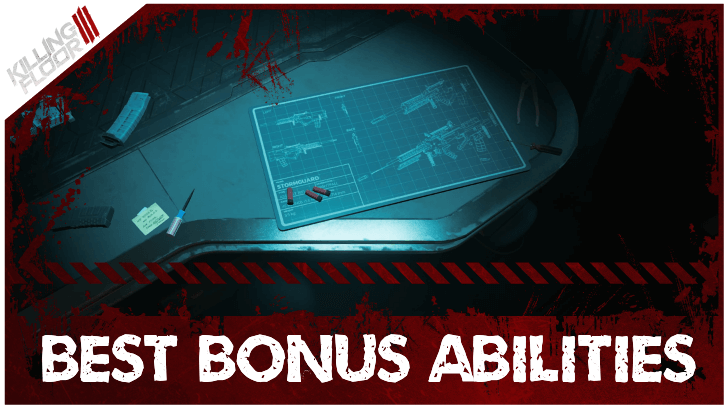 Killing Floor 3 Best Bonus Abilities