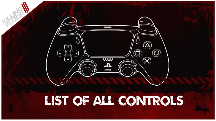 Killing Floor III - List of All Controls