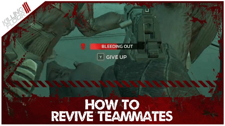 Killing Floor III - How to Revive Teammates