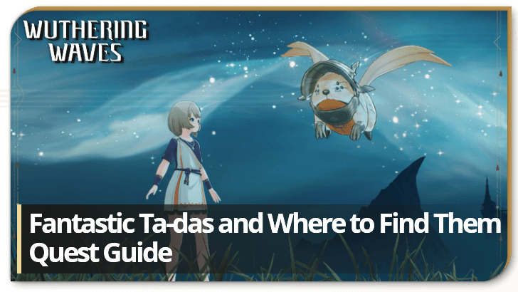 Wuthering Waves - Fantastic Ta-das and Where to Find Them