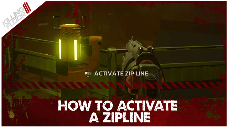 Killing Floor 3 - How to Activate a Zipline