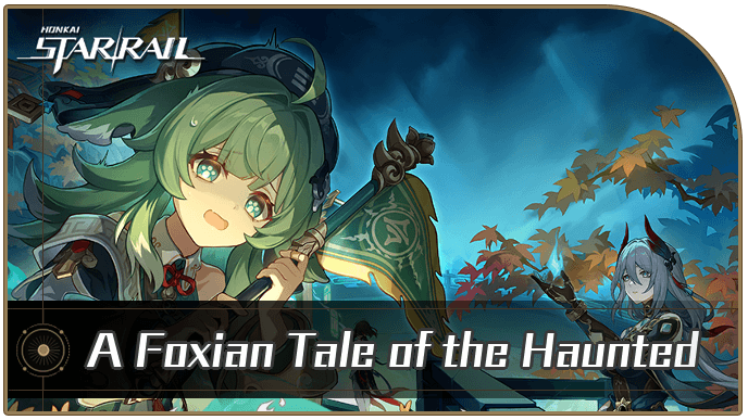 Honkai Star Rail - A Foxian Tale of the Haunted