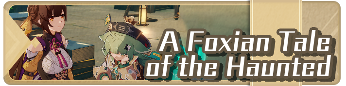 Honkai Star Rail - A Foxian Tale of the Haunted