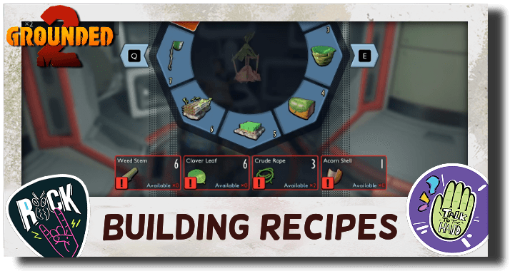 Grounded 2 - All Building Recipes