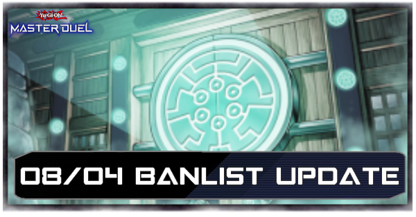 Master Duel - August 4 2025 Banlist Update
