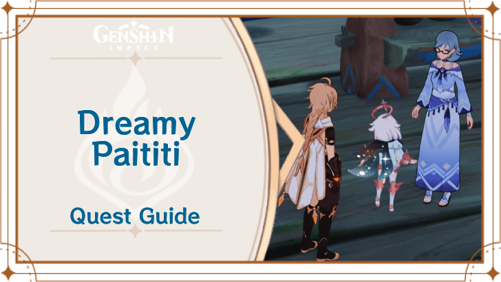 Genshin Impact - Dreamy Paititi World Quest Guide