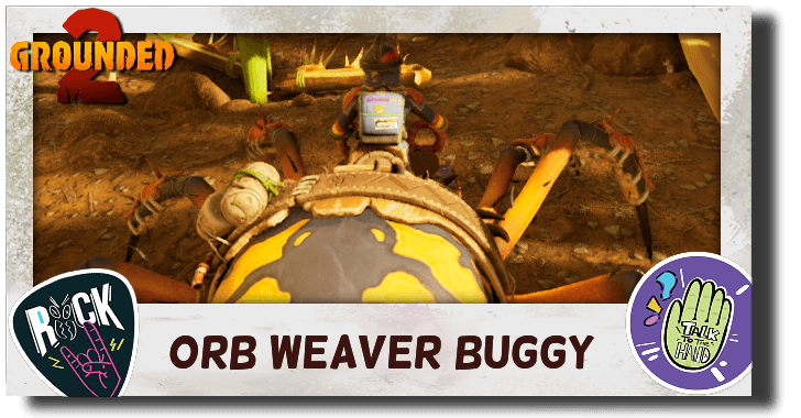 Grounded 2 Orb Weaver Buggy