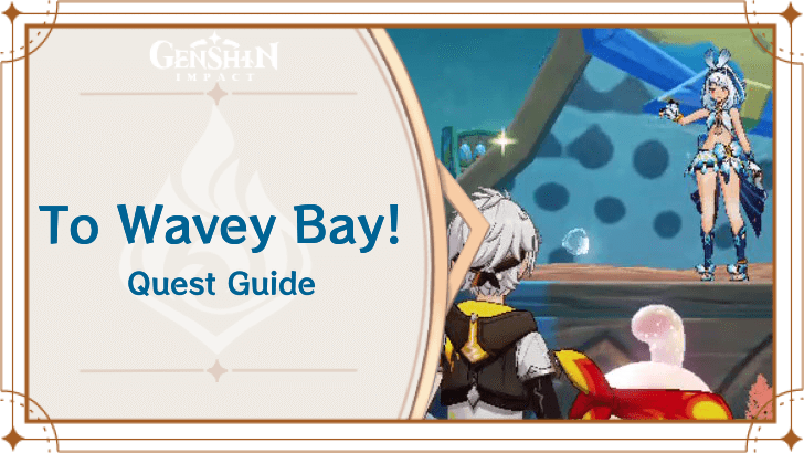 Genshin Impact - To Wavey Bay