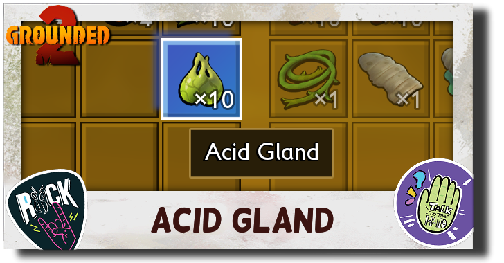 Grounded 2 - How to Get Acid Glands