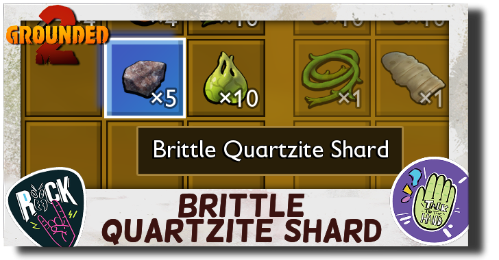 Grounded 2 - How to Get Brittle Quartzite Shard