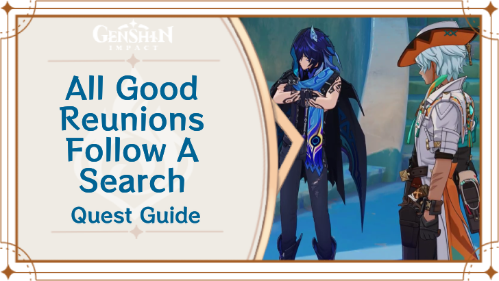 Genshin Impact - All Good Reunions Follow A Search Quest Guide