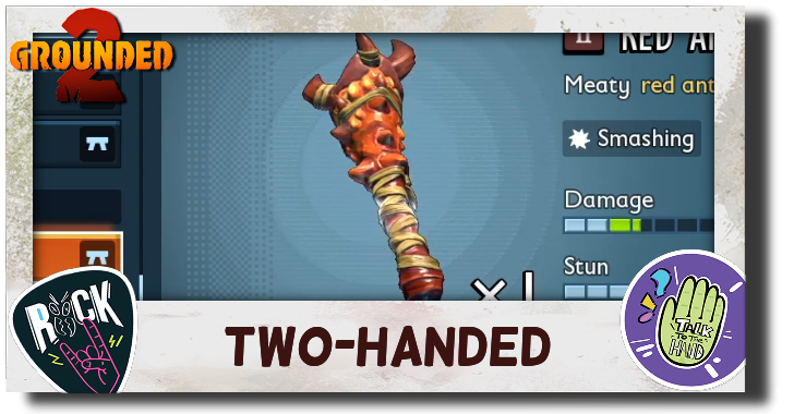 Grounded 2 - List of Two-Handed Weapons