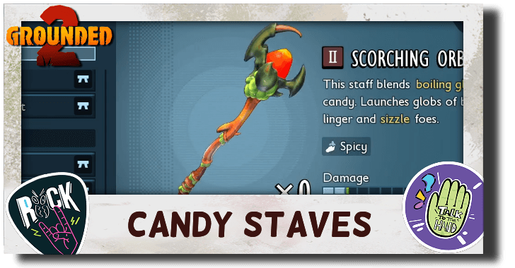 Grounded 2 - List of Candy Staves