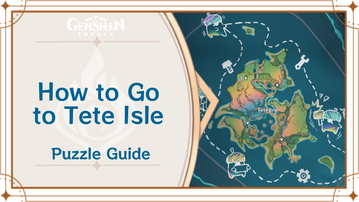 Genshin Impact - How to Get to Tete Isle